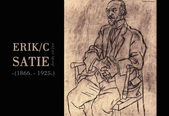 _____________________________
Erik Satie (1866. – 1925.) ...